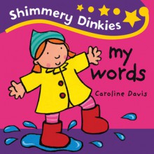 Shimmery Dinkies: My Words - Christiane Engel