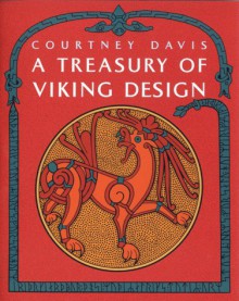 A Treasury of Viking Design - Courtney Davis