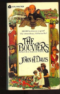 The Bouviers: From Waterloo to the Kennedys and Beyond - John H. Davis