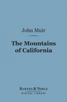 The Mountains of California (Barnes & Noble Digital Library) - John Muir