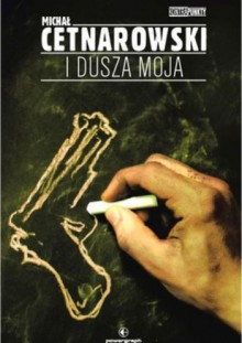 I dusza moja - Michał Cetnarowski