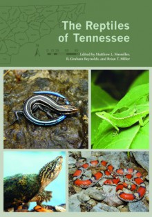 The Reptiles of Tennessee - Matthew Niemiller, R. Graham Reynolds, Brian Miller