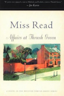 Affairs at Thrush Green - Miss Read