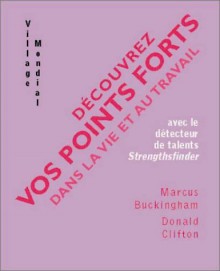 Découvrez vos points forts dans la vie et au travail - Marcus Buckingham, Sabine Rolland, Donald Clifton