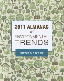 2011 Almanac of Environmental Trends - Steven F. Hayward