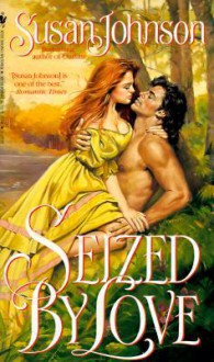 Seized by Love - Susan Johnson