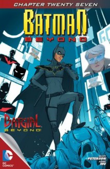 Batman Beyond (2012- ) #27 - Scott Peterson, Annie Wu