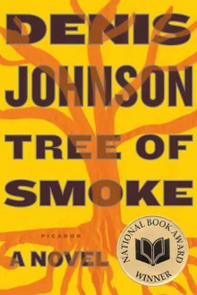 Tree of Smoke - Denis Johnson