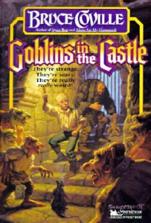 Goblins in the Castle - Bruce Coville, Pat MacDonald, Katherine Coville