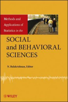 Methods and Applications of Statistics in the Social and Behavioral Sciences - N. Balakrishnan