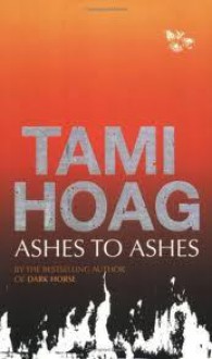 Ashes to Ashes - Tami Hoag