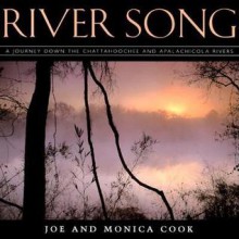 River Song: A Journey down the Chattahoochee and Apalachicola Rivers - Joe Cook, Monica Cook, Historic Chattahoochee Commission