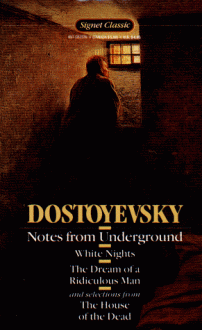 Notes from Underground: w/White Nights, The Dreams of a Ridiculous Man & selections from The House of the Dead - Fyodor Dostoyevsky, Andrew R. MacAndrew