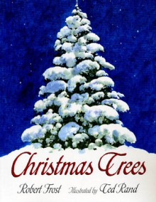 Christmas Trees - Robert Frost, Ted Rand