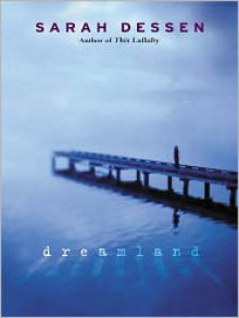 Dreamland - Sarah Dessen