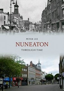 Nuneaton Through Time - Peter Lee