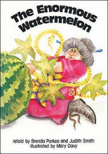 The Enormous Watermelon (Literacy Links Plus Big Books Early) - Judith Smith, Brenda Parkes