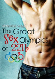 The Great Sex Olympics of 221B - XistentialAngst