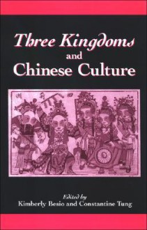 Three Kingdoms and Chinese Culture - Kimberly Besio, Constantine Tung