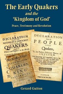 The Early Quakers and 'The Kingdom of God' - Gerard Guiton