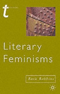 Literary Feminisms - Ruth Robbins