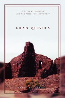 Gran Quivira: Stories of England and the American Southwest - Regis McCafferty