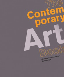 The Contemporary Art Book - Charlotte Bonham-Carter, David Hodge