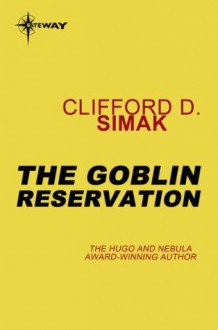 The Goblin Reservation - Clifford D. Simak