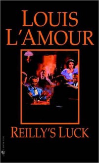 Reilly's Luck - Louis L'Amour