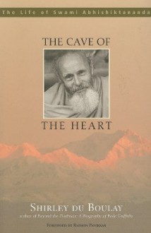 The Cave of the Heart: The Life of Swami Abhishiktananda - Shirley du Boulay, Raimon Panikkar