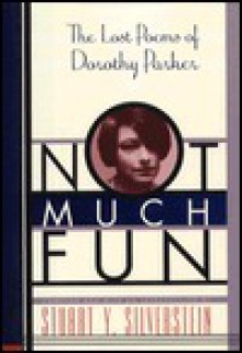 Not Much Fun: The Lost Poems of Dorothy Parker - Dorothy Parker