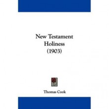 New Testament Holiness - Thomas Cook