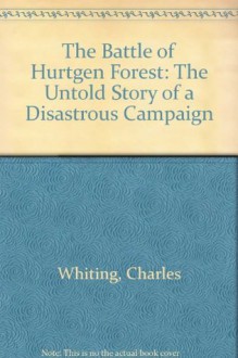 Battle of Hurtgen Forest - Charles Whiting