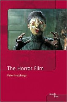 The Horror Film - Peter Hutchings