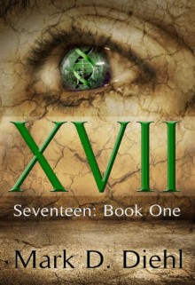 SEVENTEEN, Book One - Mark D. Diehl