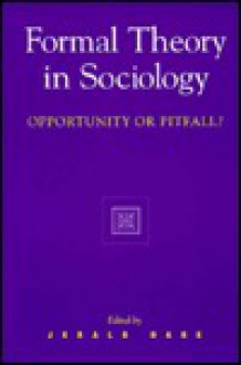 Formal Theory in Sociology - Jerald Hage