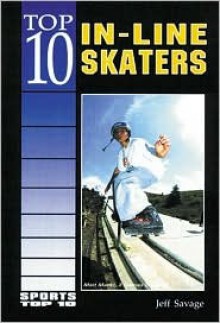 Top 10 In-Line Skaters - Jeff Savage