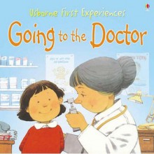 Going To The Doctor: Miniature Edition (Usborne First Experiences) - Anne Civardi, S (I) Cartwright