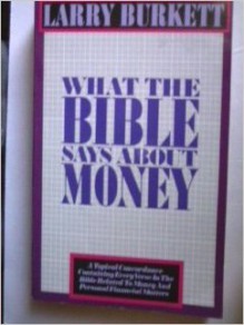 What the Bible Says about Money - Larry Burkett