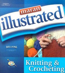 Maran Illustrated Knitting and Crocheting - maranGraphics Development Group