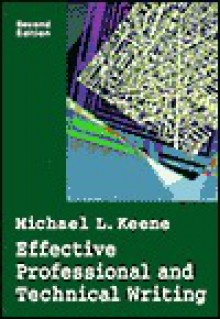 Effective Professional and Technical Writing, Second Edition - Michael L. Keene