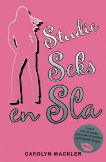 Studie, seks en sla - Carolyn Mackler