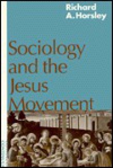 Sociology And The Jesus Movement - Richard A. Horsley