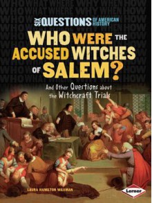 Who Were the Accused Witches of Salem - Laura Hamilton Waxman