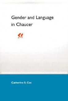 Gender and Language in Chaucer - Catherine S. Cox