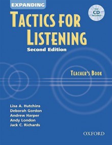 Expanding Tactics for Listening Teacher's Book - Lisa A. Hutchins, Deborah Gordon, Andrew Harper, Andy London, Jack C. Richards