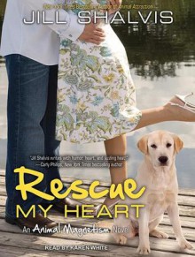 Rescue My Heart - Karen White, Jill Shalvis