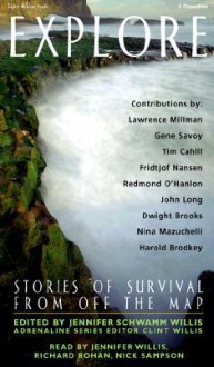 Explore: Stories of Survival from Off the Map - Lawrence Millman