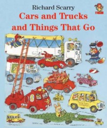 Cars, Trucks and Things That Go - Richard Scarry