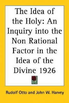 The Idea of the Holy (paper) - Rudolf Otto